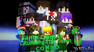 Santa Claus is Running This Town collab {hosted by: me and Flame}