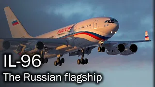 IL-96 - the Russian flagship airliner