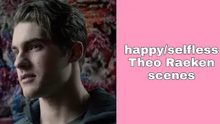 happy/selfless Theo Raeken scenes
