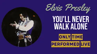 Elvis Presley - You'll Never Walk Alone - 19 July 1975,  Evening Show - Only Time Performed Live