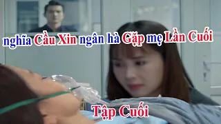 Trạm cứu hộ trái tim - Tập Cuối - Bà Xinh dùng cái Chế.t để cảm hóa Nghĩa