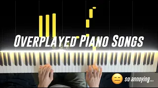 Top 5 Most OVERPLAYED Piano Songs of All Time!