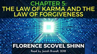 The Game of Life and How to Play It: Chapter 5: The Law of Karma and the Law of Forgiveness