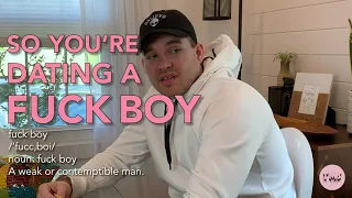 So You're Dating a Fuck Boy