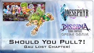 Dissidia Final Fantasy Opera Omnia: Should You Pull? Gau Lost Chapter!