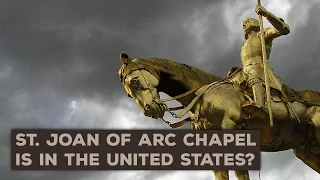 Joan of Arc Chapel in the United States? | Holy History