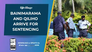 Bainimarama and Qiliho arrive for sentencing | 09/05/2024