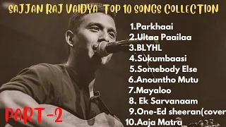 Sajjan Raj Vaidya top 10 hit song collection|Jukebox By ENH Music 2022|Part-2 @sajjanrajvaidya