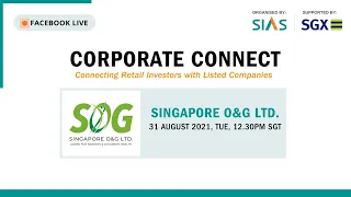 Corporate Connect Webinar feat. Singapore O&G Ltd – 31 August 2021