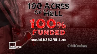 100 Acres of Hell Indiegogo Campaign Reaches 100% Funded