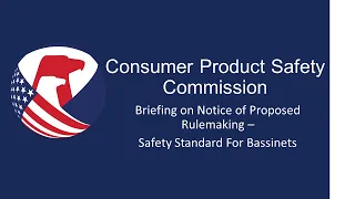 Commission Meeting | Briefing on Notice of Proposed Rulemaking: Safety Standard For Bassinets