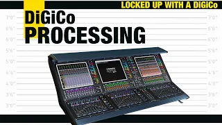 Locked Up With A DiGiCo Compilation:  DiGiCo PROCESSING