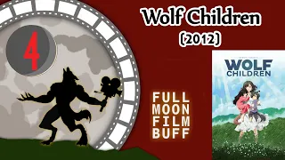 FMFB 4: Wolf Children (2012)