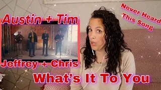 Reacting to Austin Brown - Tim Foust - Jeffrey East - Chris Chatham | What’s It To You | WOW!! 😍😱