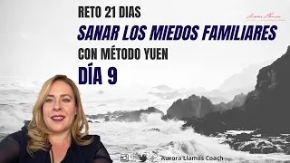 ¿Cómo sanar los miedos de la familia con #MétodoYuen DÍA 9