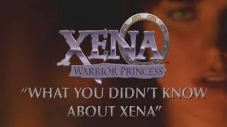 What you didn't know about Xena -part 1