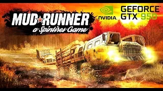 Mudrunner: A spin tires game. Nvidia GTX 950m 60fps