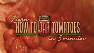 Learn How To Jar Tomatoes in 5 Minutes