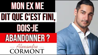 Mon ex me dit que c'est définitivement terminé : Que faire ?