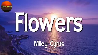 Miley Cyrus - Flowers || Sia, Sean Paul, The Kid LAROI, Justin Bieber, Dua Lipa (Lyrics)