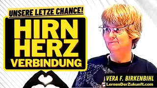 Vera F. Birkenbihl | Hirn-Herz-Verbindung | Herzintelligenz | Erziehung | Entwicklung