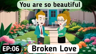 Broken Love: Part 06 | Learn English | English Story | Animated Stories | Invite English