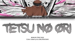 Bungou Stray Dogs Season 5 - Opening FULL “Tetsu No Ori” By Granrodeo (Lyrics)
