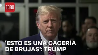 Donald Trump acusa ‘cacería de Brujas' tras finalizar audiencia - Noticias MX