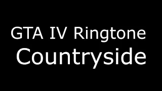 GTA IV ringtone countryside