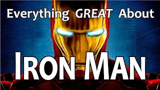 Everything GREAT About Iron Man!