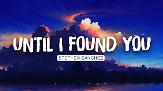 ☁  Stephen Sanchez, Em Beihold - Until I Found You (Lyrics) | Ali Gatie , Ed Sheeran (Mix)