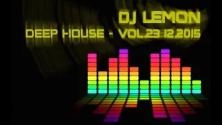 DJ Lemon - Deep House - Vol 23 - 12.2015