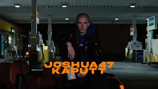 Joshua47 - Kaputt