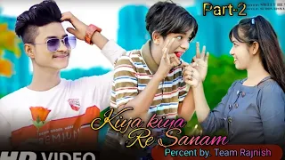 Kya Kiya Re Sanam | School LOve Story | Cute Love | Hindi Song 2022 | T. R |Team Rajnish