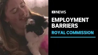 Royal commission focuses on employment barriers for Australians living with disability | ABC News