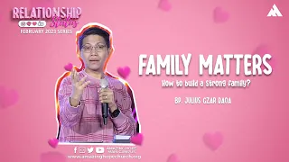 February 2023 series RELATIONSHIP STATUS: "FAMILY MATTERS" | Bp. Julius Czar Daoa