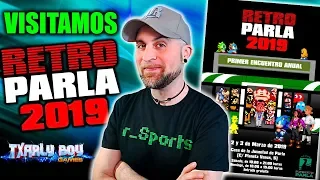 RETROPARLA 2019 | REPORTAJE FERIA VIDEOJUEGOS RETRO | TXARLY BOY GAMES