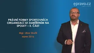 Právní formy sportovních organizací se zaměřením na spolky II. část