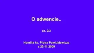 Ks. Pawlukiewicz - O adwencie.. (cz. 2/3)