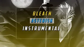 Orange Range - Asterisk Instrumental(Bleach Opening)