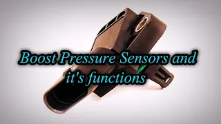 Boost Pressure Sensor and it's functions