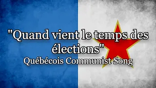 Quand vient le temps des élections - Québécois Communist Song [Lyrics FR/EN]