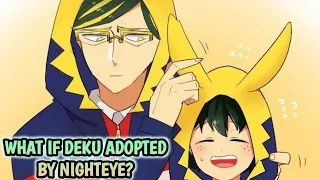 What if Deku Adopted by Nighteye? |Movie|