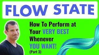 FLOW - How To Perform at Your Very Best Whenever You Want