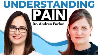 Pain Specialist Dr. Andrea Furlan Explains The Science of Chronic Pain