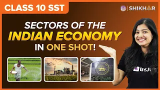 The Only "Sectors of the Indian Economy" Class You Need to Attend in 2023 | Class 10