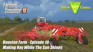 Farming Simulator 15 - Knuston Farm Ep10: Making Hay While The Sun Shines