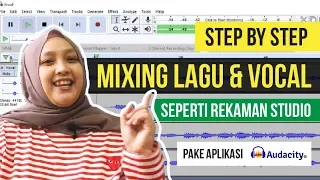 Cara Mixing Instrument Lagu dan Vocal di Audacity | Hasilnya Seperti Rekaman Studio