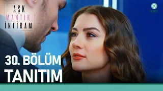 Aşk Mantık İntikam 30. Bölüm Tanıtımı