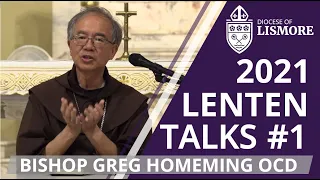 Bishop Greg Homeming OCD 2021 Lenten Talk 1 - Reflections on COVID-19 Diocese of Lismore, Australia